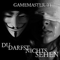 Gamemaster, Folge 1: Du darfst nichts sehen - Aikaterini Maria Schlösser - Hörbuch