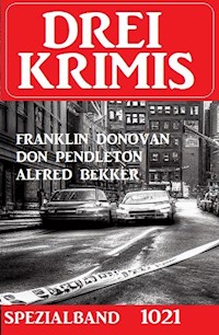 Drei Krimis Spezialband 1021 - Don Pendleton - E-Book