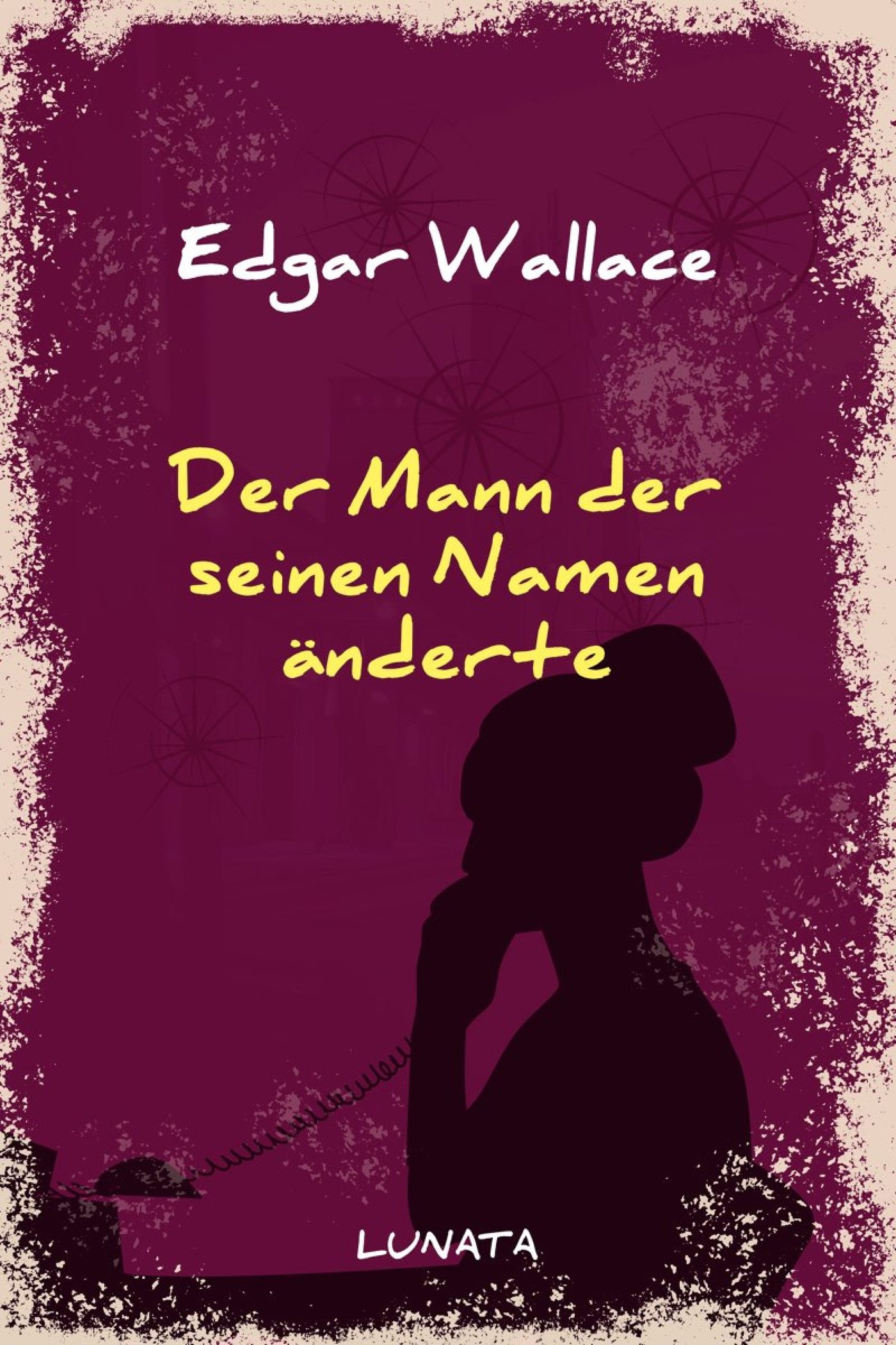 Der Mann, der seinen Namen änderte - Edgar Wallace - E-Book