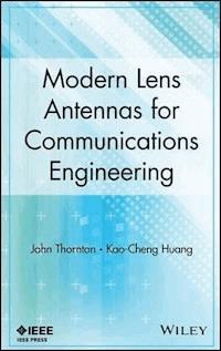 Modern Lens Antennas for Communications Engineering - John Thornton - E-Book