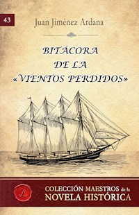 Bitácora de la "Vientos Perdidos" - Juan Jiménez Ardana - E-Book