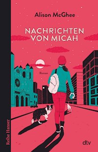 Nachrichten von Micah - Alison McGhee - E-Book