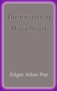 The mystery of Marie Rogêt - Edgar Allan Poe - E-Book