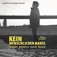 Kein menschlicher Makel - Ellinor Wohlfeil - Hörbuch