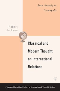 Classical and Modern Thought on International Relations - R. Jackson - E-Book