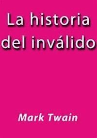 La historia del invalido - Mark Twain - E-Book
