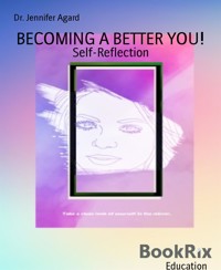 BECOMING A BETTER YOU! - Dr. Jennifer Agard - E-Book