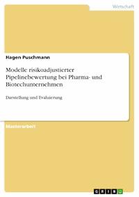 Modelle risikoadjustierter Pipelinebewertung bei Pharma- und Biotechunternehmen - Hagen Puschmann - E-Book