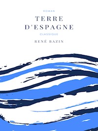 Terre d'Espagne - René Bazin - E-Book