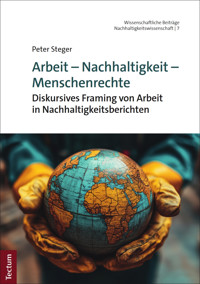 Arbeit – Nachhaltigkeit – Menschenrechte - Peter Steger - E-Book