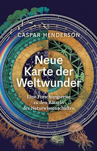Neue Karte der Weltwunder - Caspar Henderson - E-Book