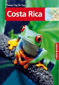 Costa Rica - VISTA POINT Reiseführer Reisen Tag für Tag - Ortrun Egelkraut - E-Book