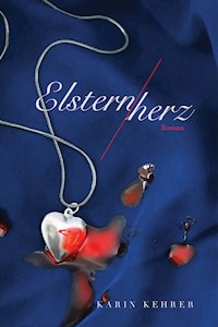 Elsternherz - Karin Kehrer - E-Book