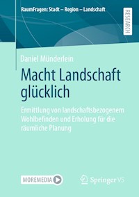 Macht Landschaft glücklich - Daniel Münderlein - E-Book