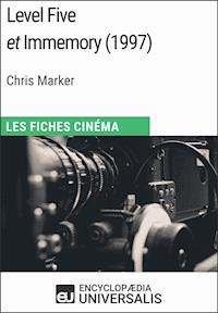 Level Five et Immemory de Chris Marker - Encyclopaedia Universalis - E-Book