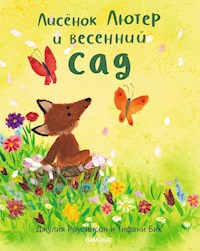 Лисёнок Лютер и весенний сад - Джулия Роулинсон - E-Book