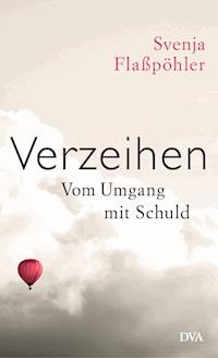 Verzeihen - Svenja Flaßpöhler - E-Book