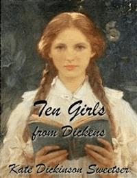 Ten Girls from Dickens - Kate Dickinson Sweetser - E-Book