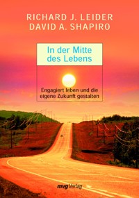 In der Mitte des Lebens - Richard J. Leider - E-Book
