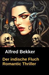 Der indische Fluch - Alfred Bekker - E-Book