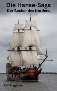 Die Hanse-Saga - Ralf Hagedorn - E-Book