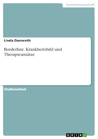 Borderline. Krankheitsbild und Therapieansätze - Linda Dannroth - E-Book