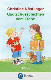 Quatschgeschichten vom Franz - Christine Nöstlinger - E-Book