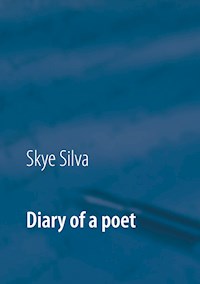 Diary of a poet - Skye Silva - E-Book