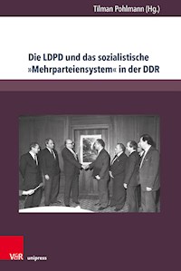 Die LDPD und das sozialistische »Mehrparteiensystem« in der DDR -  - E-Book