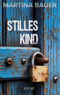 Stilles Kind - Martina Bauer - E-Book