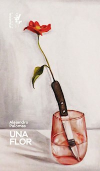 Una flor - Alejandro Palomas - E-Book