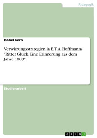 Verwirrungsstrategien in E.T.A. Hoffmanns "Ritter Gluck. Eine Erinnerung aus dem Jahre 1809" - Isabel Kern - E-Book