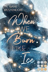 When We Burn Like Ice - Marie Westendorf - E-Book