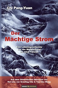 Der Mächtige Strom - Chi Pang-Yuan - E-Book