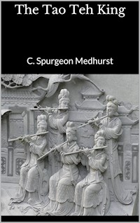 The Tao Teh King - C. Spurgeon Medhurst - E-Book