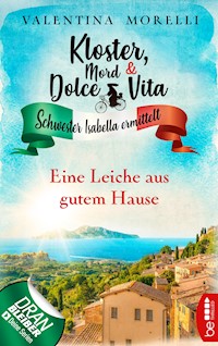 Kloster, Mord und Dolce Vita - Eine Leiche aus gutem Hause - Valentina Morelli - E-Book