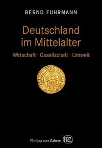 Deutschland im Mittelalter - Bernd Fuhrmann - E-Book