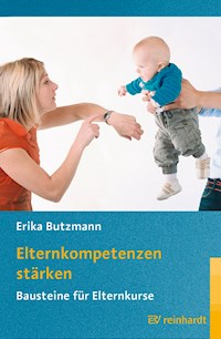 Elternkompetenzen stärken - Erika Butzmann - E-Book
