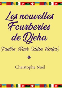 Les nouvelles Fourberies de Djeha - Christophe Noel - E-Book