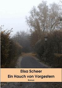 Ein Hauch von Vorgestern - Elisa Scheer - E-Book