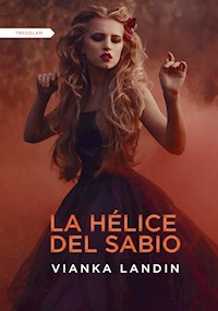 La hélice del sabio - Vianka Landin - E-Book