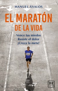 El maratón de la vida - Manuel Ávalos - E-Book