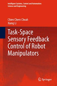 Task-Space Sensory Feedback Control of Robot Manipulators - Chien Chern Cheah - E-Book
