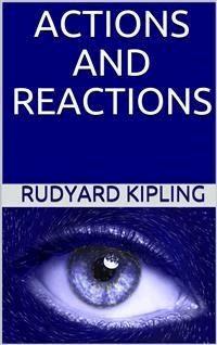 Actions and Reactions - Rudyard Kipling - E-Book