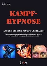 Kampf-Hypnose - Dr. Eno Forcer - E-Book