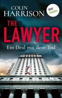 The Lawyer – Ein Deal mit dem Tod - Colin Harrison - E-Book