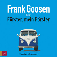 Förster, mein Förster (ungekürzt) - Frank Goosen - Hörbuch