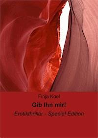 Gib Ihn mir! - Finja Koel - E-Book