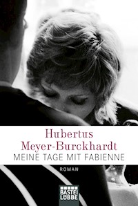 Meine Tage mit Fabienne - Hubertus Meyer-Burckhardt - E-Book