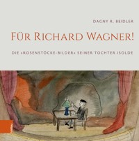 Für Richard Wagner! - Dagny R. Beidler - E-Book